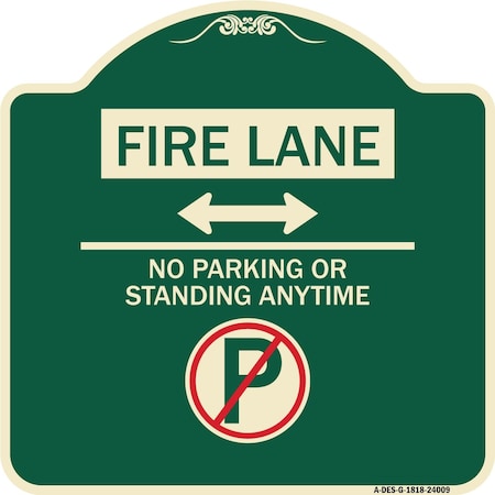 Signmission Fire Lane No Parking or Standing Anytime Heavy-Gauge Aluminum Sign, 18" x 18", G-1818-24009 A-DES-G-1818-24009